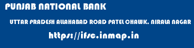 PUNJAB NATIONAL BANK  UTTAR PRADESH ALLAHABAD ROAD PATEL CHAWK, NIRALA NAGAR    ifsc code